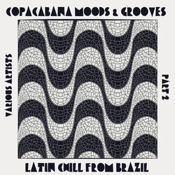 Cover of Copacabana Moods & Grooves, Pt. 2 (Latin Chill from Brazil)