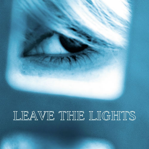 Leave The Lights (Remixes)