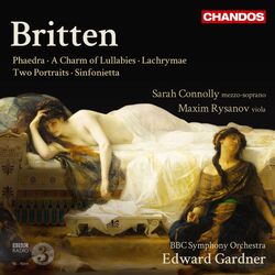 Cover of Britten: Phaedra, A Charm of Lullabies, Lachrymae, Two Portraits & Sinfonietta