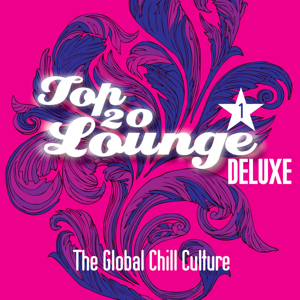Picture of Top 20 Lounge Deluxe - Pt. 1 - The Global Chill Culture