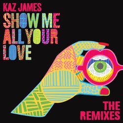 Cover of Show Me All Your Love (Remixes)