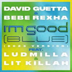 Cover of I'm Good (Blue) [feat. Bebe Rexha, Ludmilla and LIT killah] (2023 Version)