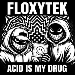 Acid is my drug
