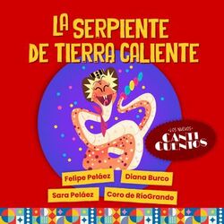 Cover of La Serpiente de Tierra Caliente (Los Nuevos Canticuentos)
