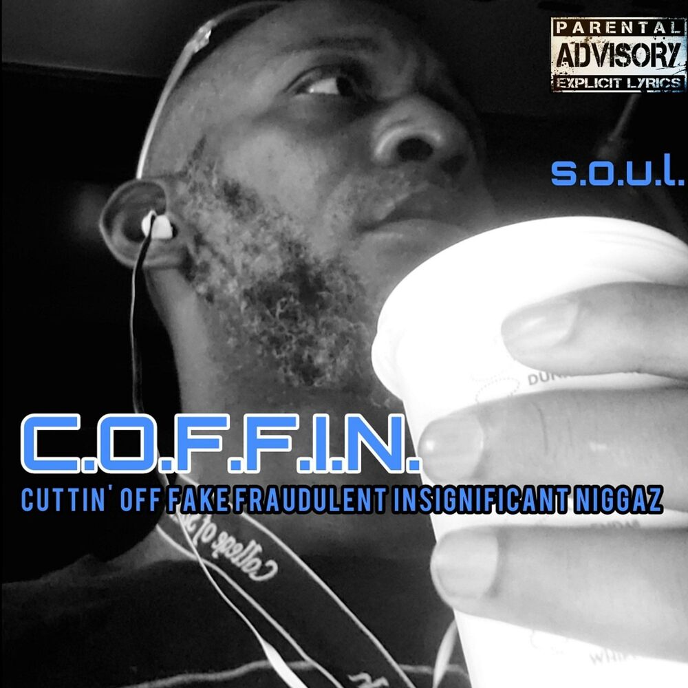 Picture of C.O.F.F.I.N. Cuttin' Off Fake Fraudulent Insignificant Niggaz (feat. @Swiftkiddotcom)