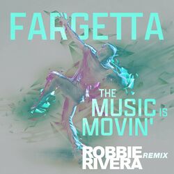 Cover of The Music Is Movin' (Robbie Rivera Remix)