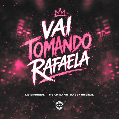 Vai Tomando Rafaela