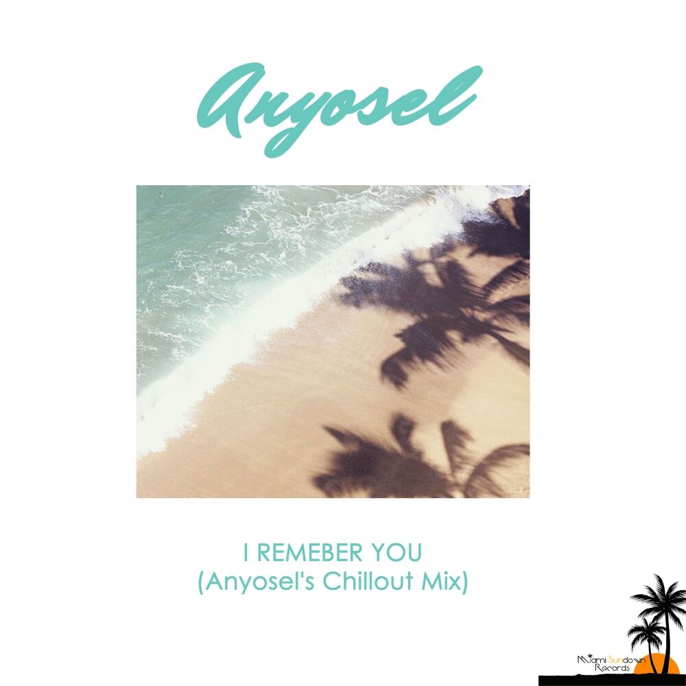 Picture of I Remember You (Anyosel Chillout Remix)