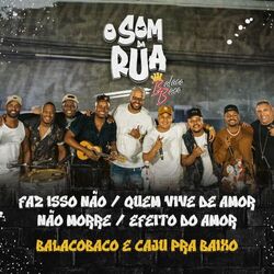 Cover of Faz Isso Não / Quem Vive de Amor Não Morre / Efeito do Amor (O Som da Rua)