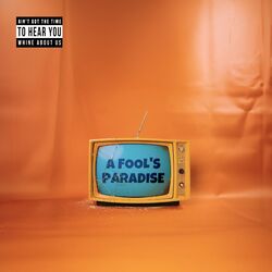 A Fool's Paradise
