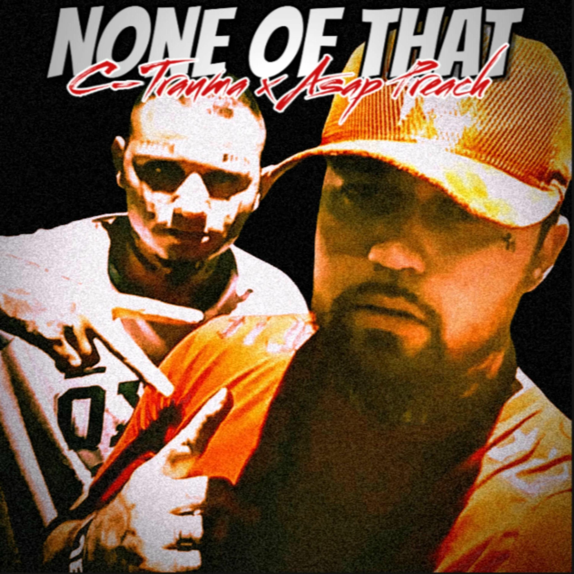 Album cover of None of that (feat. Asap preach)