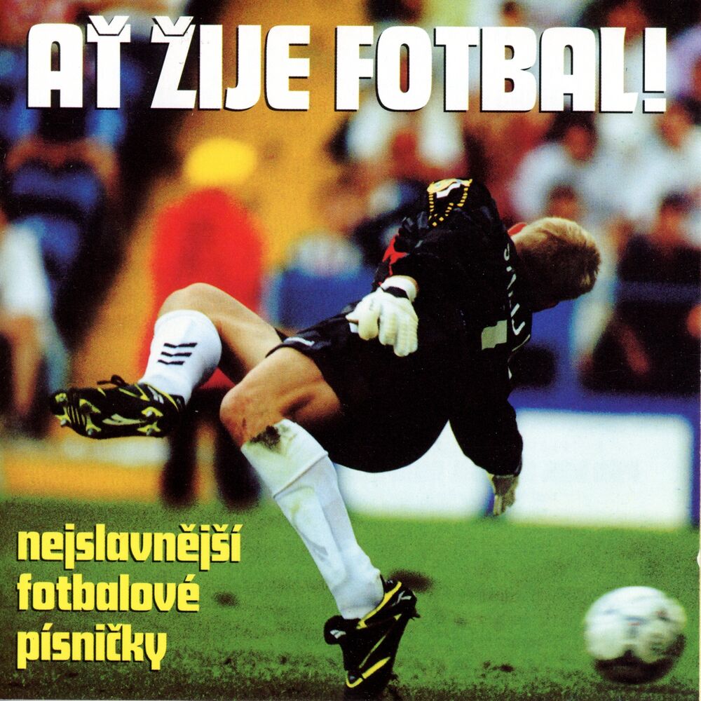 Picture of Ať Žije Fotbal-Nejslavnější Fotbalové Písničky