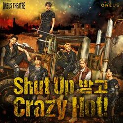 Cover of ONEUS THEATRE : Shut Up 받고 Crazy Hot!