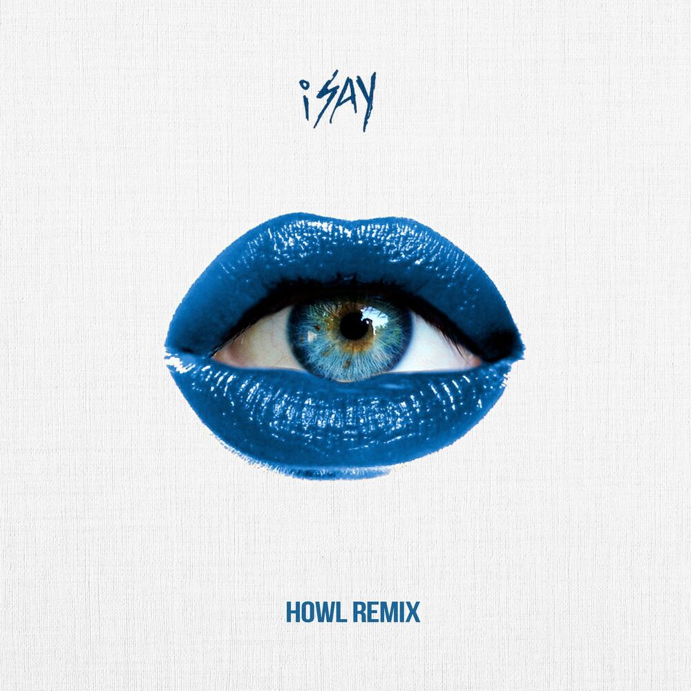 Picture of iSAY (HOWL Remix)