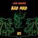 BAD MAD