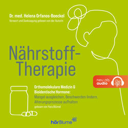 Nährstoff-Therapie (Orthomolekulare Medizin & Bioidentische Hormone: Mangel ausgleichen, Beschwerden lindern, Alterungs