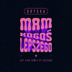 Cover of mam kogoś lepszego (Sky High Remix by CatchUp)