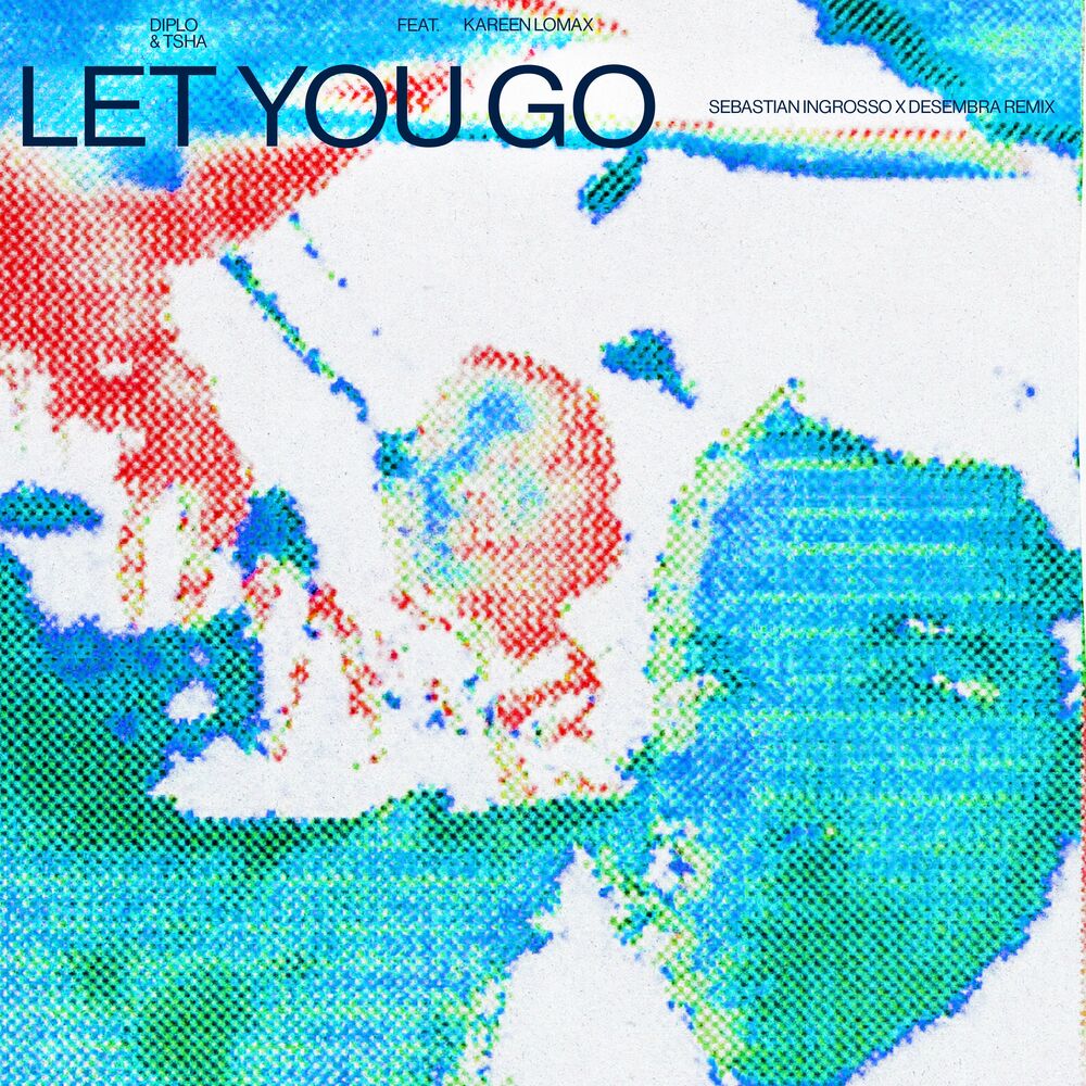 Picture of Let You Go (Sebastian Ingrosso & Desembra Remix)