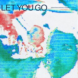 Cover of Let You Go (Sebastian Ingrosso & Desembra Remix)