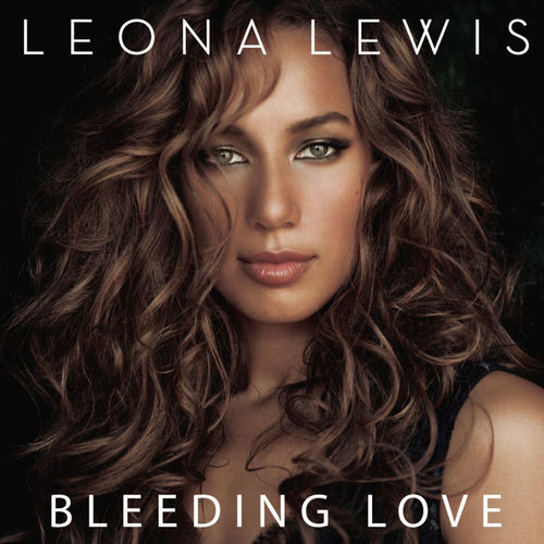 Leona Lewis - Bleeding Love | Deezer