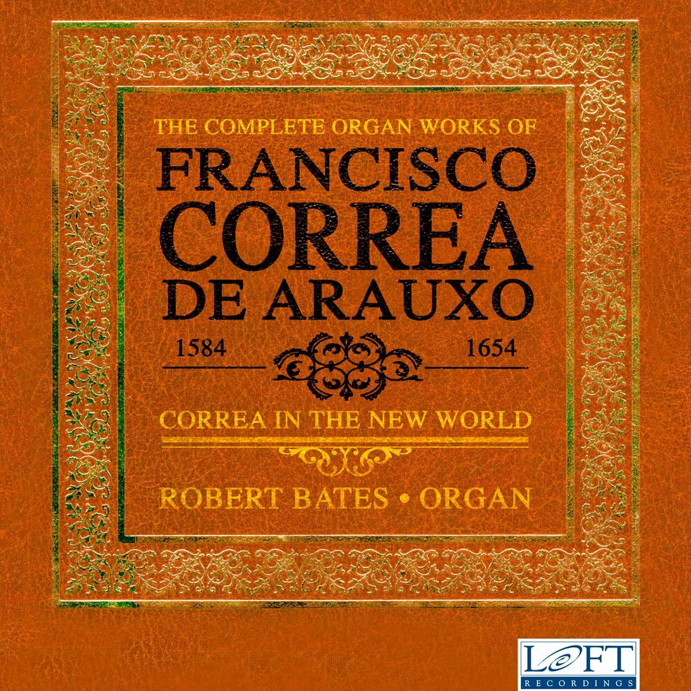 Picture of The Complete Organ Works of Francisco Correa de Arauxo: Correa in the New World