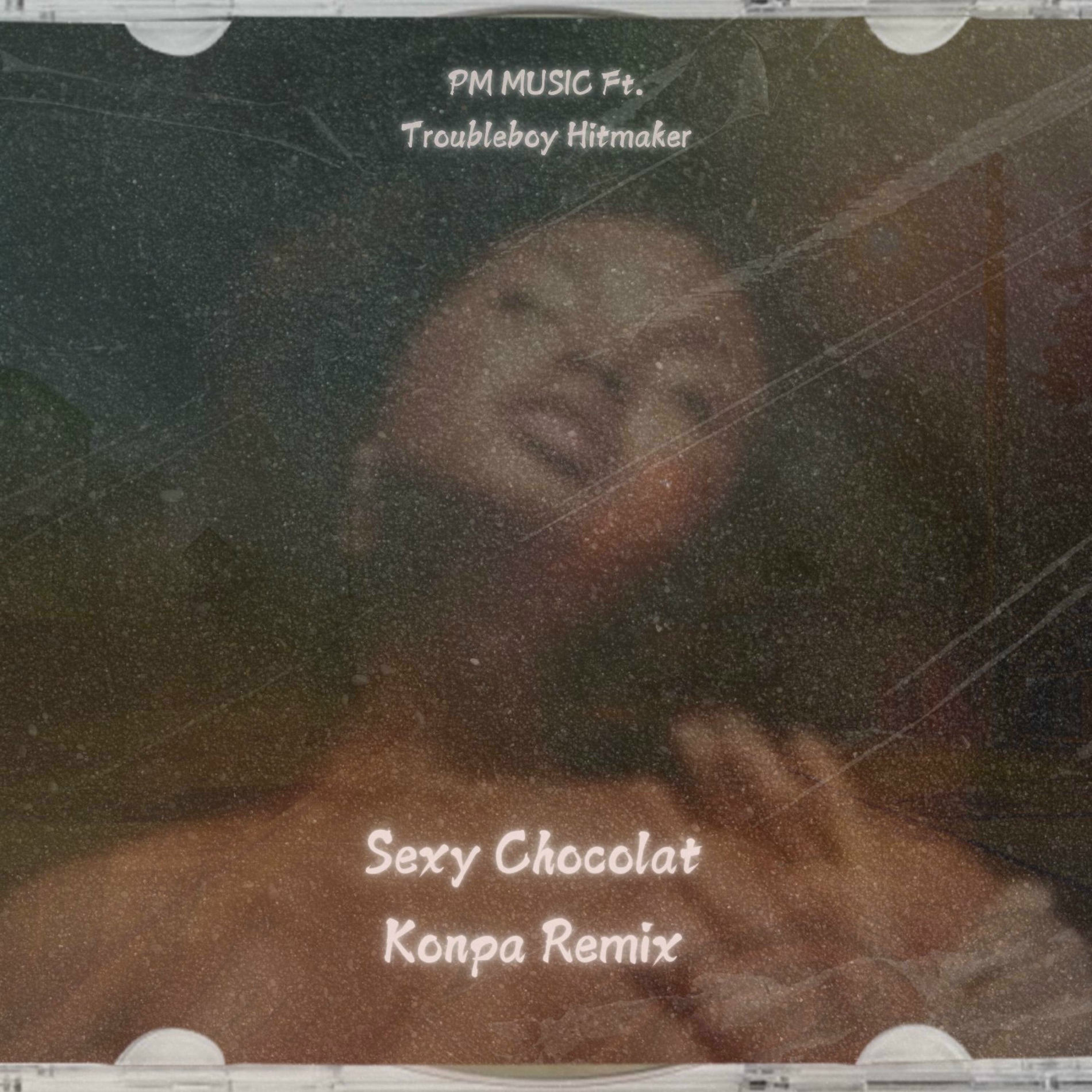 Album cover of Sexy Chocolat (feat. TROUBLEBOY HITMAKER) [Konpa Remix]