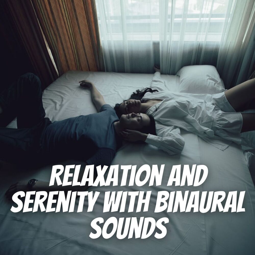 Picture of Relaxation and Serenity with Binaural Sounds