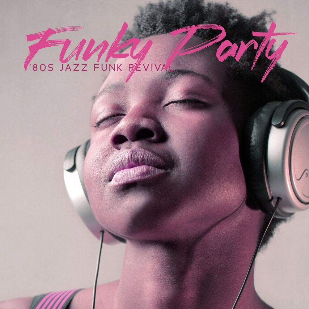 Picture of Funky Party – ‘80s Jazz Funk Revival (Best Instrumental Classics)