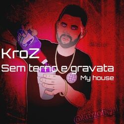 Cover of Sem Terno e Gravata (My House)