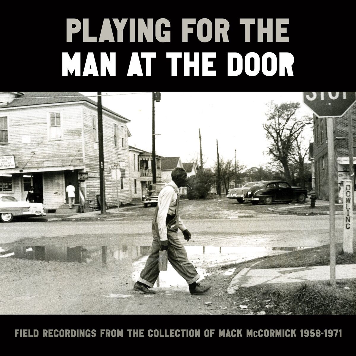 Album cover of Playing for the Man at the Door: Field Recordings from the Collection of Mack Mccormick, 1958–1971