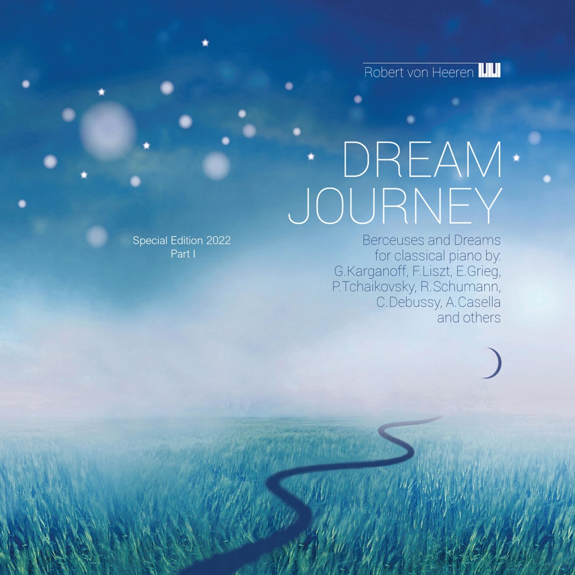 Album cover of Dream Journey: Berceuses & Dreams for classical piano, Part I