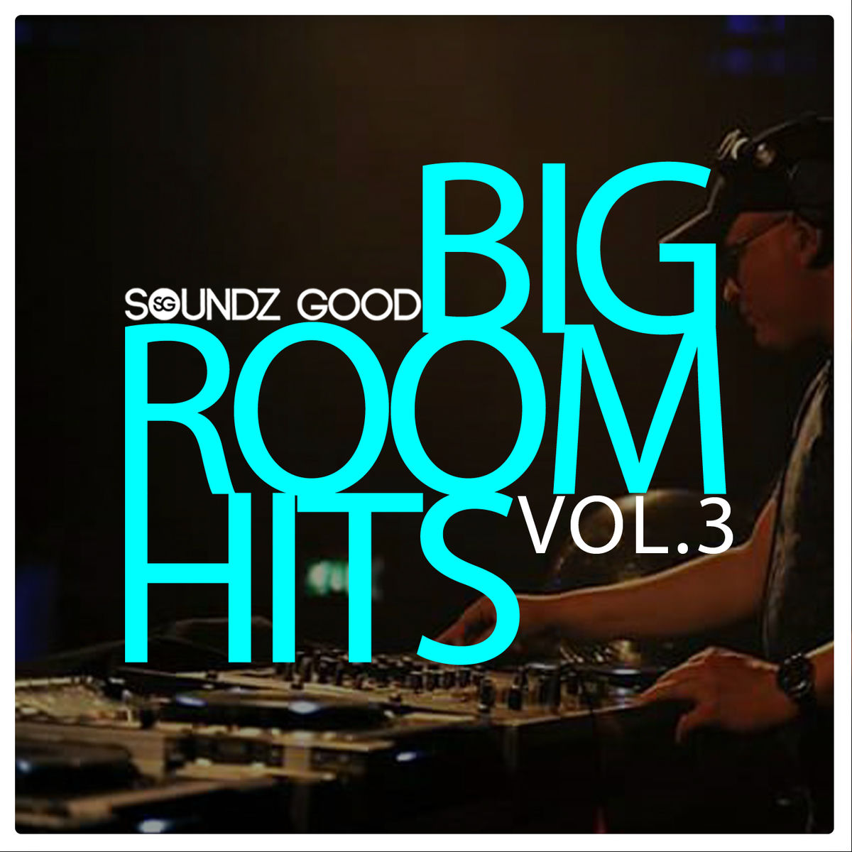 Album cover of Soundz Good Big Room Hits Vol.3