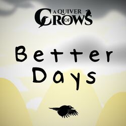 Cover of Better Days (From "A Quiver of Crows")