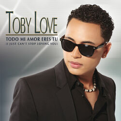 Cover of Todo Mi Amor Eres Tu (I Just Can't Stop Loving You)
