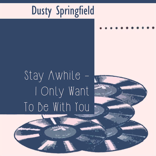 Stay Awhile - I Only Want to Be with You