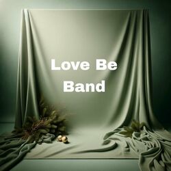 Cover of Love Be Band