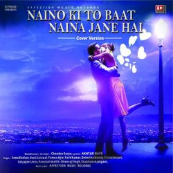 Cover of Naino Ki To Baat Naina Jane Hai cover version