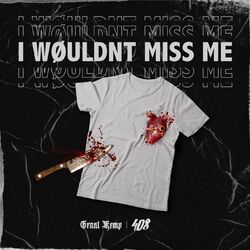 Cover of I Wøuldn’t Miss Me