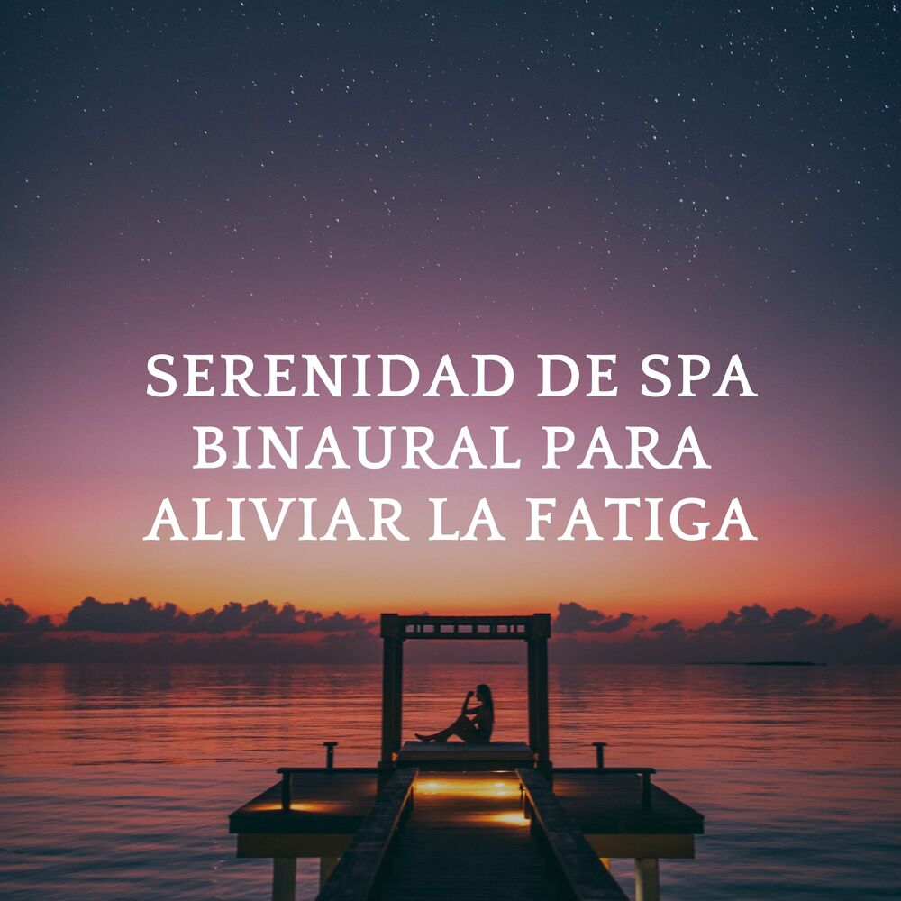Picture of Serenidad De Spa Binaural Para Aliviar La Fatiga