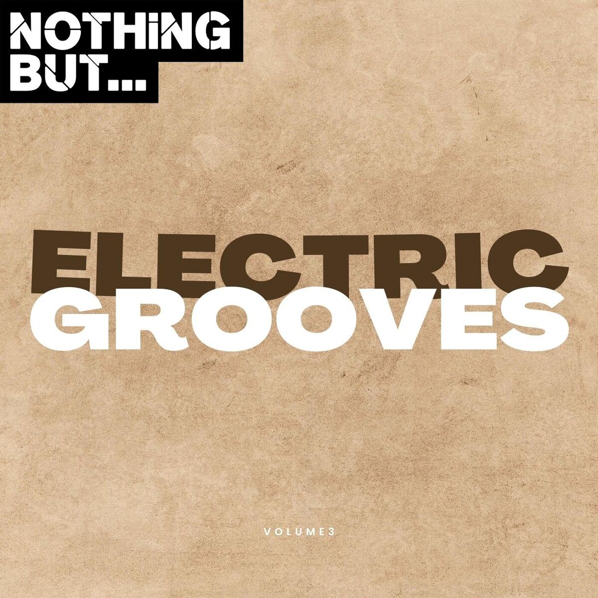 Album cover of Nothing But... Electric Grooves, Vol. 03