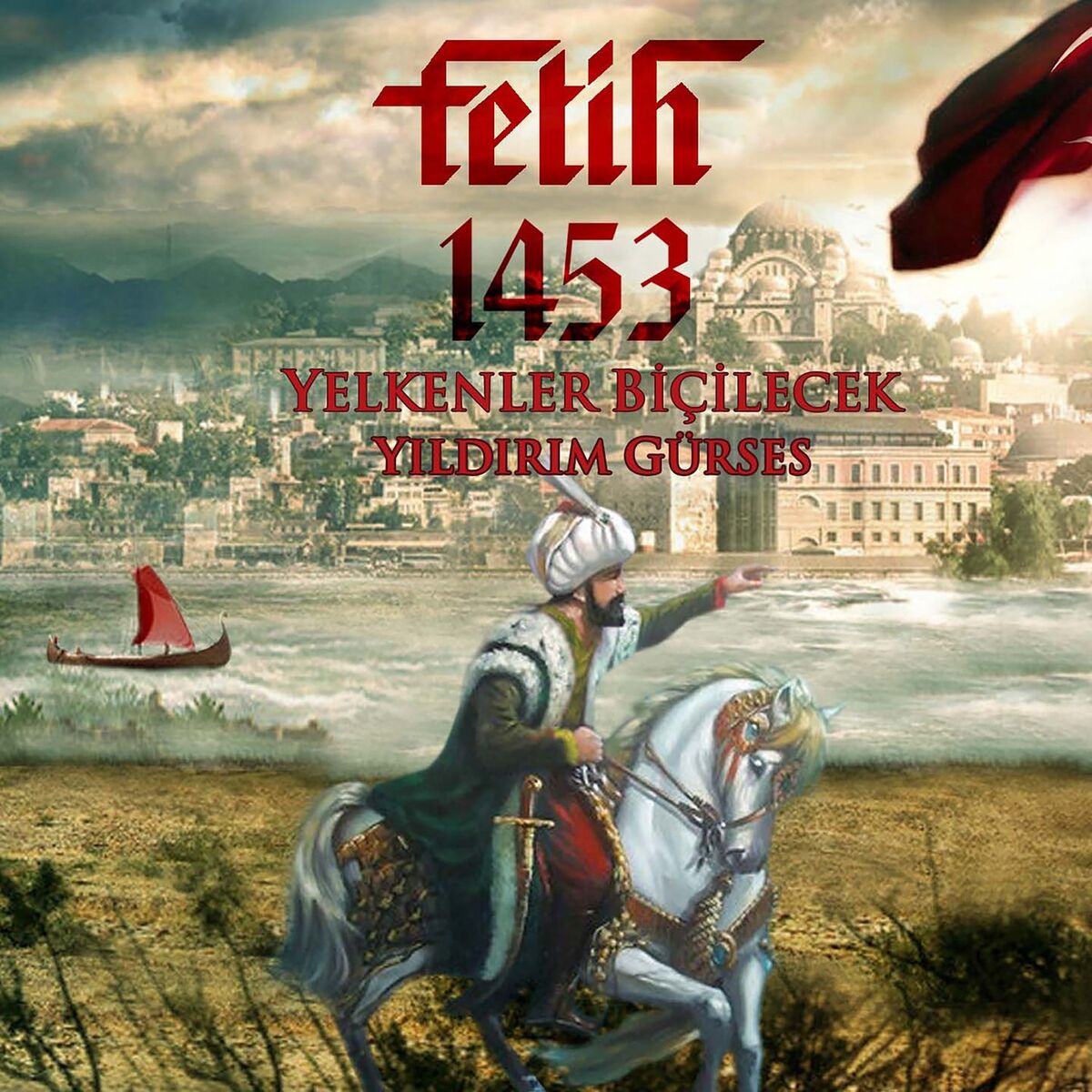 Album cover of Fetih 1453 / Yelkenler Biçilecek
