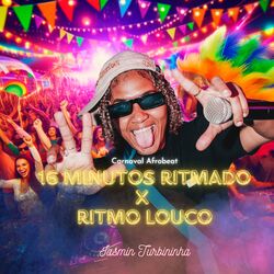Cover of 16 Minutos Ritmado X Ritmo Louco - Carnaval Afrobeat