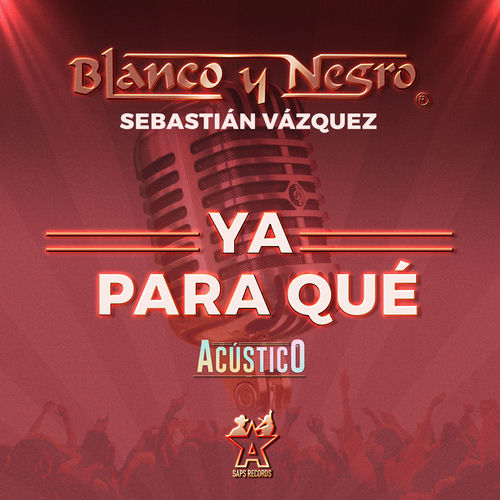 Ya para Qué - Acústico by Blanco Y Negro - 156 BPM