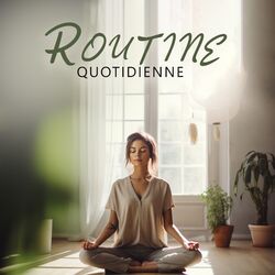 Cover of Routine quotidienne: Musique pour les pratiques spirituelles, méditation calme pour la guérison, la contemplation et la conscience