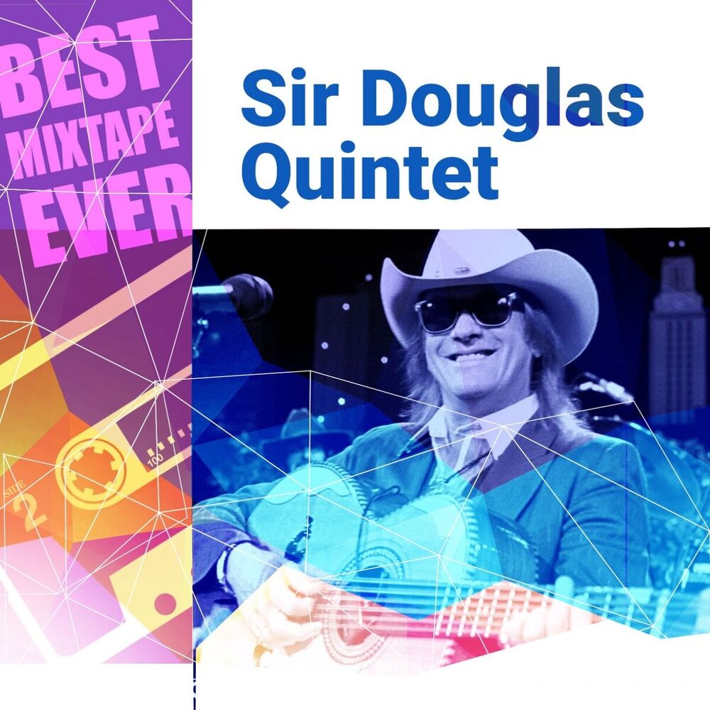 Picture of Best Mixtape Ever: Sir Douglas Quintet (The Takoma Recordings)