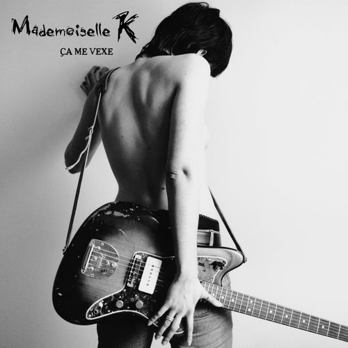 Ça me vexe by Mademoiselle K - 140 BPM