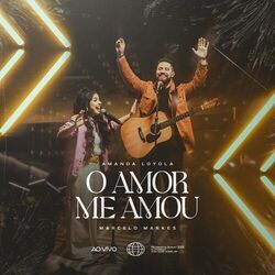 Cover of O Amor Me Amou (Ao Vivo)