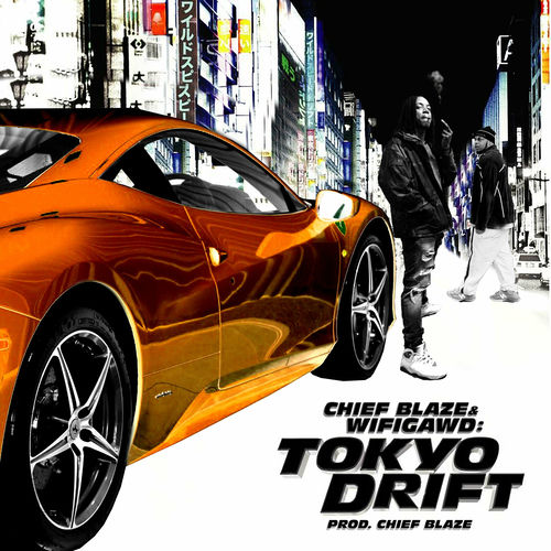 Chief Blaze - Tokyo Drift (feat. WifiGawd) | Deezer