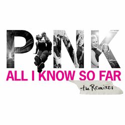 Cover of All I Know So Far (Remixes)