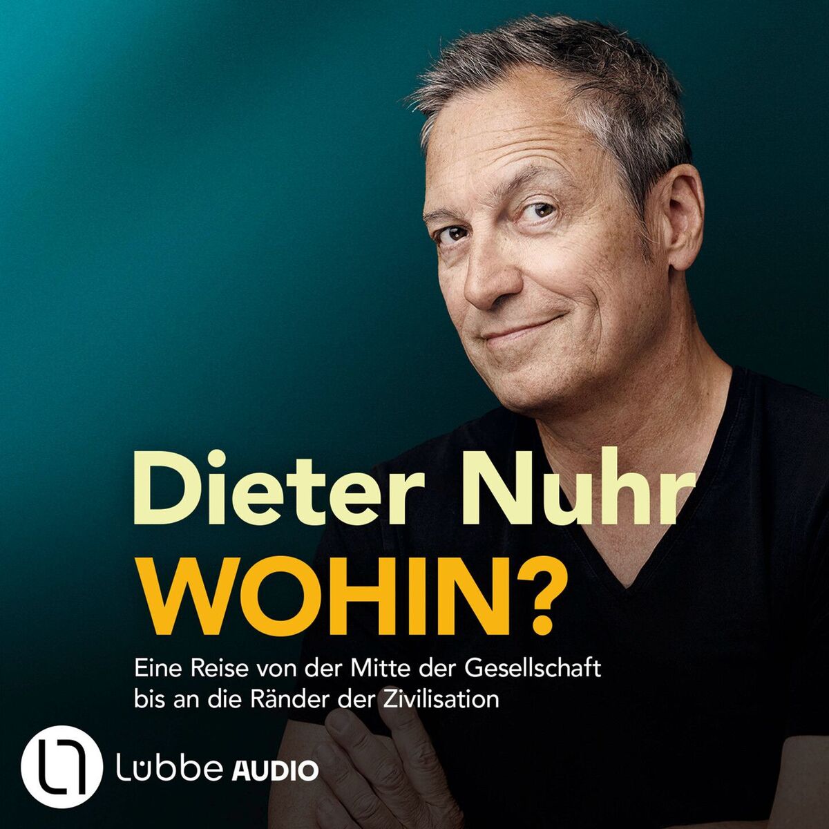 Album cover of Wohin? - Eine Reise von der Mitte der Gesellschaft bis an die Ränder der Zivilisation (Ungekürzt)